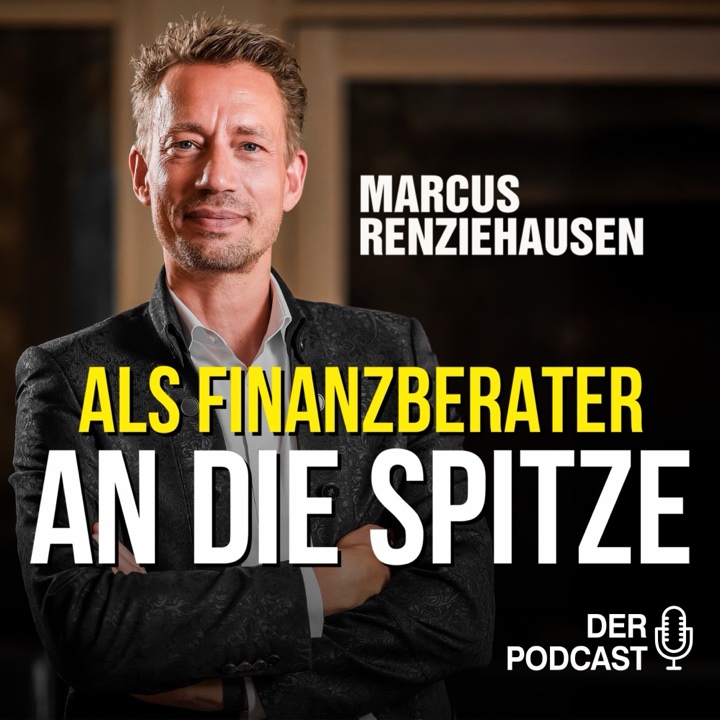Podcast-Cover „Als Finanzberater an die Spitze“ mit Marcus Renziehausen
